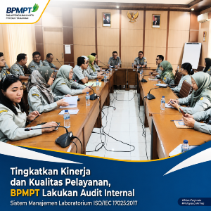 Tingkatkan Kinerja dan Kualitas Pelayanan, BPMPT Lakukan Audit Internal Sistem Manajemen Laboratorium SNI ISO/IEC 17025:2017
